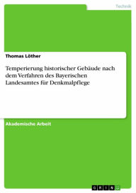 Title: Temperierung historischer Gebäude nach dem Verfahren des Bayerischen Landesamtes für Denkmalpflege, Author: Thomas Löther