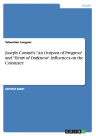 joseph conrad research paper outpost of progress joseph conrad research paper outpost of progress