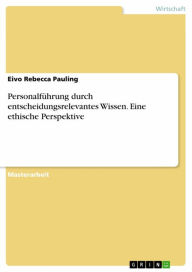 Title: Personalführung durch entscheidungsrelevantes Wissen. Eine ethische Perspektive, Author: Eivo Rebecca Pauling