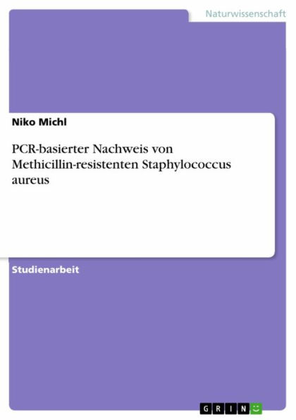 PCR-basierter Nachweis von Methicillin-resistenten Staphylococcus aureus