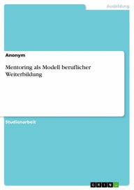 Title: Mentoring als Modell beruflicher Weiterbildung, Author: Anonym