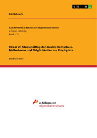 Title: Stress im Studienalltag der dualen Hochschule. Maßnahmen und Möglichkeiten zur Prophylaxe, Author: Eric Hohmuth