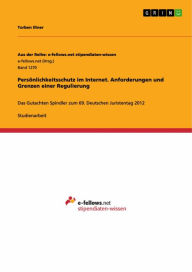 Title: Persönlichkeitsschutz im Internet. Anforderungen und Grenzen einer Regulierung: Das Gutachten Spindler zum 69. Deutschen Juristentag 2012, Author: Torben Illner