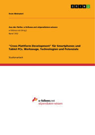 Title: Cross Plattform Development für Smartphones und Tablet PCs. Werkzeuge, Technologien und Potenziale, Author: Sven Weinzierl