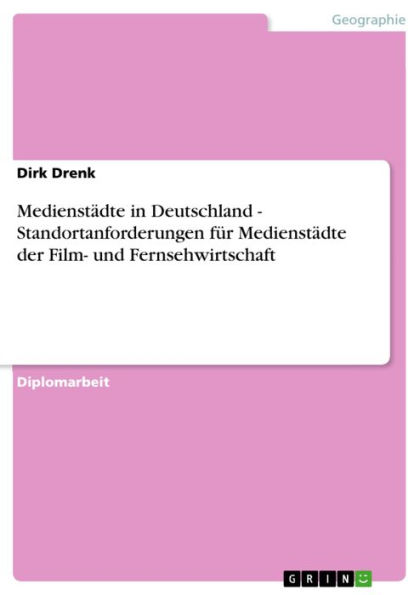 Medienstädte in Deutschland - Standortanforderungen für Medienstädte der Film- und Fernsehwirtschaft