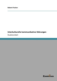 Title: Interkulturelle kommunikative Störungen, Author: Robert Fischer