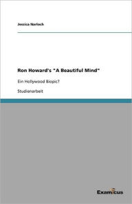 Title: Ron Howard's A Beautiful Mind: Ein Hollywood Biopic?, Author: Jessica Narloch
