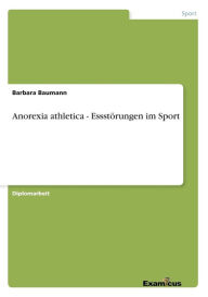 Title: Anorexia athletica - Essstörungen im Sport, Author: Barbara Baumann