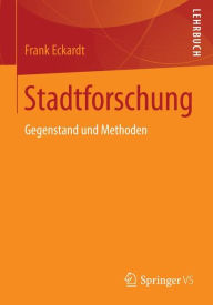 Title: Stadtforschung: Gegenstand und Methoden, Author: Frank Eckardt