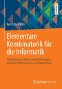 Elementare Kombinatorik fï¿½r die Informatik: Abzï¿½hlungen, Differenzengleichungen, diskretes Differenzieren und Integrieren