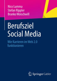 Title: Berufsziel Social Media: Wie Karrieren im Web 2.0 funktionieren, Author: Nico Lumma