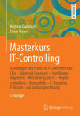 Masterkurs IT-Controlling: Grundlagen und Praxis fï¿½r IT-Controller und CIOs - Balanced Scorecard - Portfoliomanagement - Wertbeitrag der IT - Projektcontrolling - Kennzahlen - IT-Sourcing - IT-Kosten- und Leistungsrechnung