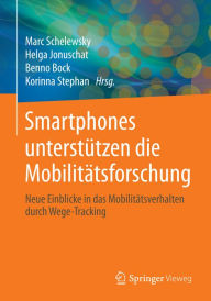 Title: Smartphones unterstï¿½tzen die Mobilitï¿½tsforschung: Neue Einblicke in das Mobilitï¿½tsverhalten durch Wege-Tracking, Author: Marc Schelewsky