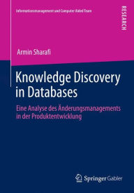 Knowledge Discovery in Databases: Eine Analyse des Änderungsmanagements in der Produktentwicklung