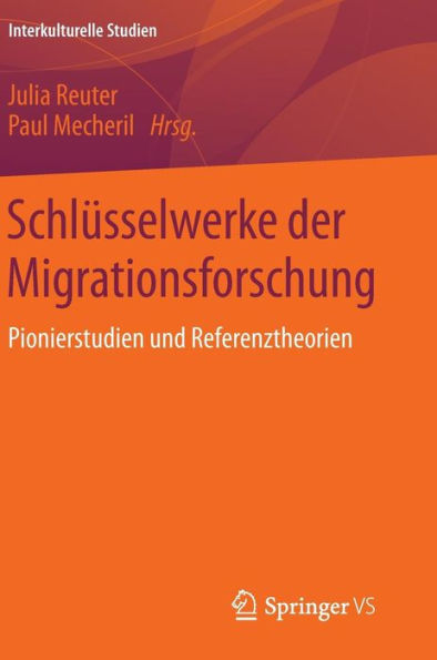 Schlï¿½sselwerke der Migrationsforschung: Pionierstudien und Referenztheorien