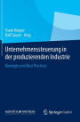 Unternehmenssteuerung in der produzierenden Industrie: Konzepte und Best Practices