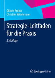 Title: Strategie-Leitfaden fï¿½r die Praxis, Author: Gilbert Probst