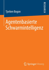 Title: Agentenbasierte Schwarmintelligenz, Author: Tjorben Bogon