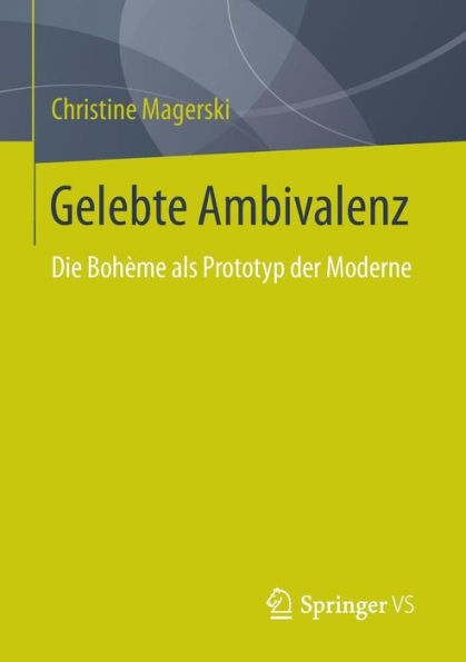 Gelebte Ambivalenz: Die Bohï¿½me als Prototyp der Moderne