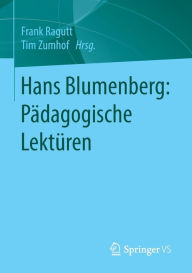 Title: Hans Blumenberg: Pï¿½dagogische Lektï¿½ren, Author: Frank Ragutt