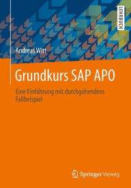 Title: Grundkurs SAP APO: Eine Einfï¿½hrung mit durchgehendem Fallbeispiel, Author: Andreas Witt