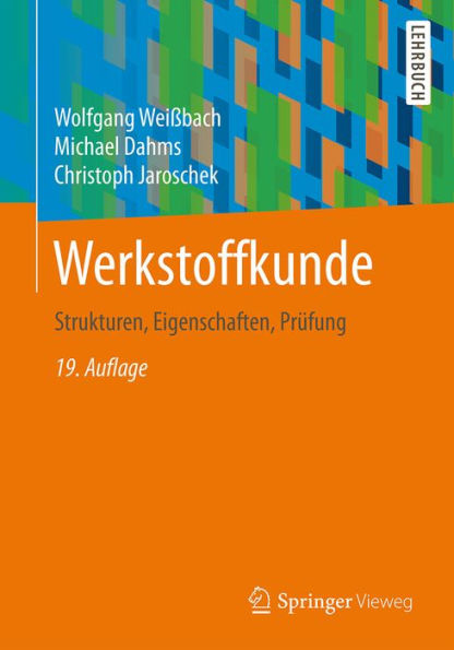 Werkstoffkunde: Strukturen, Eigenschaften, Prüfung