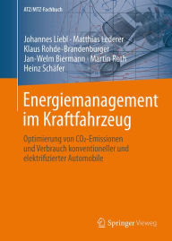 Title: Energiemanagement im Kraftfahrzeug: Optimierung von CO2-Emissionen und Verbrauch konventioneller und elektrifizierter Automobile, Author: Johannes Liebl