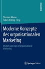 Moderne Konzepte des organisationalen Marketing: Modern Concepts of Organisational Marketing