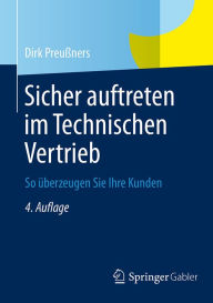 Title: Sicher auftreten im Technischen Vertrieb: So überzeugen Sie Ihre Kunden, Author: Dirk Preußners