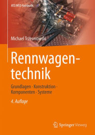 Title: Rennwagentechnik: Grundlagen, Konstruktion, Komponenten, Systeme, Author: Michael Trzesniowski
