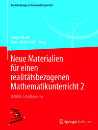 Title: Neue Materialien für einen realitätsbezogenen Mathematikunterricht 2: ISTRON-Schriftenreihe, Author: Jürgen Maaß