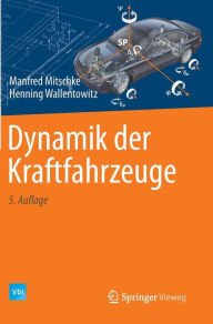 Title: Dynamik der Kraftfahrzeuge, Author: Manfred Mitschke