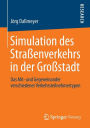Simulation des Straßenverkehrs in der Großstadt: Das Mit- und Gegeneinander verschiedener Verkehrsteilnehmertypen