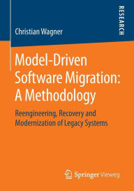 Title: Model-Driven Software Migration: A Methodology: Reengineering, Recovery and Modernization of Legacy Systems, Author: Christian Wagner