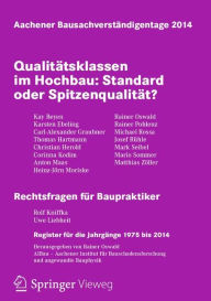 Title: Aachener Bausachverständigentage 2014: Qualitätsklassen im Hochbau: Standard oder Spitzenqualität, Author: Rainer Oswald