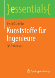 Title: Kunststoffe für Ingenieure: Ein Überblick, Author: Bernd Schröder