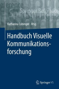 Title: Handbuch Visuelle Kommunikationsforschung, Author: Katharina Lobinger