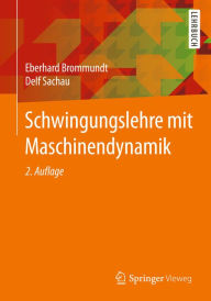 Title: Schwingungslehre mit Maschinendynamik, Author: Eberhard Brommundt