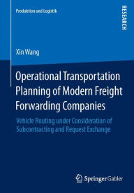 Title: Operational Transportation Planning of Modern Freight Forwarding Companies: Vehicle Routing under Consideration of Subcontracting and Request Exchange, Author: Xin Wang