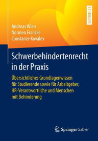 Title: Schwerbehindertenrecht in der Praxis: Übersichtliches Grundlagenwissen für Studierende sowie für Arbeitgeber, HR-Verantwortliche und Menschen mit Behinderung, Author: Andreas Wien