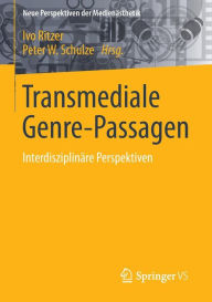Title: Transmediale Genre-Passagen: Interdisziplinï¿½re Perspektiven, Author: Ivo Ritzer