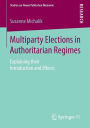 Multiparty Elections in Authoritarian Regimes: Explaining their Introduction and Effects