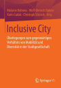 Inclusive City: ï¿½berlegungen zum gegenwï¿½rtigen Verhï¿½ltnis von Mobilitï¿½t und Diversitï¿½t in der Stadtgesellschaft