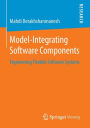 Model-Integrating Software Components: Engineering Flexible Software Systems