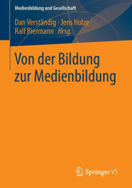 Title: Von der Bildung zur Medienbildung, Author: Dan Verstïndig