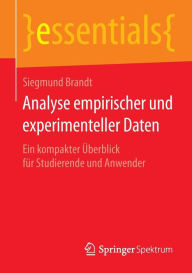 Title: Analyse empirischer und experimenteller Daten: Ein kompakter Überblick für Studierende und Anwender, Author: Siegmund Brandt