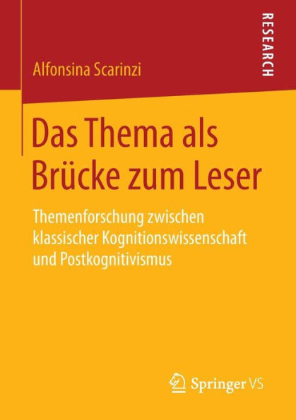 Das Thema als Brücke zum Leser: Themenforschung zwischen klassischer Kognitionswissenschaft und Postkognitivismus