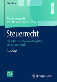 Title: Steuerrecht: Grundlagen und Anwendungsfälle aus der Wirtschaft, Author: Tim Jesgarzewski