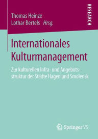 Title: Internationales Kulturmanagement: Zur kulturellen Infra- und Angebotsstruktur der Städte Hagen und Smolensk, Author: Thomas Heinze