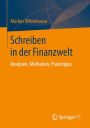 Schreiben in der Finanzwelt: Analysen, Methoden, Praxistipps